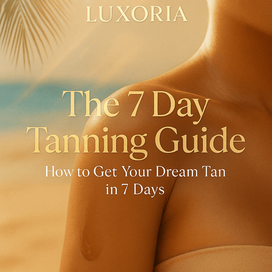 Luxoria® 7-Day Tanning Guide